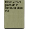 Tablas Cronol Gicas de La Literatura Espa Ola door Pedro Henriquez Urena