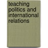 Teaching Politics and International Relations door Cathy Gormley-Heenan
