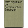 Terra Sigillata In Den Germanischen Provinzen by Martin Muller