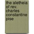 The Aletheia Of Rev. Charles Constantine Pise
