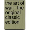 The Art Of War - The Original Classic Edition door Szun Tzu