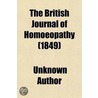 The British Journal Of Homoeopathy (Volume 7) by Unknown Author