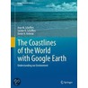 The Coastlines of the World with Google Earth door Dieter H. Kelletat