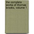 The Complete Works Of Thomas Brooks, Volume 1