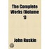 The Complete Works Volume 1; Stones of Venice