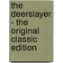 The Deerslayer - The Original Classic Edition