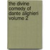 The Divine Comedy of Dante Alighieri Volume 2