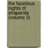 The Facetious Nights Of Straparola (Volume 3)
