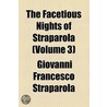The Facetious Nights Of Straparola (Volume 3) door Giovanni Francesco Straparola