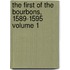 The First of the Bourbons, 1589-1595 Volume 1