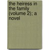 The Heiress In The Family (Volume 2); A Novel by Mackenzie Daniels