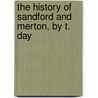 The History of Sandford and Merton, by T. Day door Thomas Day