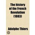 The History of the French Revolution Volume 1