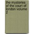 The Mysteries of the Court of London Volume 2