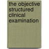 The Objective Structured Clinical Examination door Brian Hodges