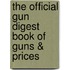 The Official Gun Digest Book of Guns & Prices