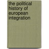 The Political History Of European Integration door Bo Strsth