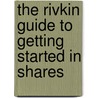 The Rivkin Guide To Getting Started In Shares by Jordan Rivkin