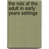 The Role of the Adult in Early Years Settings