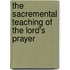 The Sacremental Teaching of the Lord's Prayer