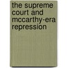 The Supreme Court and McCarthy-era Repression door Robert M. Lichtman