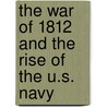 The War of 1812 and the Rise of the U.S. Navy door Mark Collins Jenkins