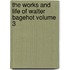 The Works and Life of Walter Bagehot Volume 3