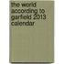 The World According to Garfield 2013 Calendar