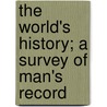 The World's History; A Survey of Man's Record door Hans F 1865-1929 Helmolt