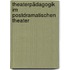 Theaterpädagogik im Postdramatischen Theater
