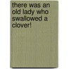 There Was an Old Lady Who Swallowed a Clover! door Lucille Colandro