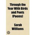 Through The Year With Birds And Poets [Poems]