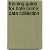 Training Guide for Hate Crime Data Collection door United States Government