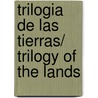 Trilogia de las tierras/ Trilogy of the Lands door Jordi Sierra I. Fabra