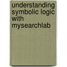 Understanding Symbolic Logic With Mysearchlab by Virginia Klenk