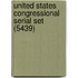 United States Congressional Serial Set (5439)