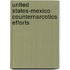 United States-Mexico Counternarcotics Efforts