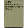 United States-Mexico Counternarcotics Efforts door United States Congressional House
