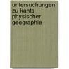 Untersuchungen zu Kants physischer Geographie door Erich Adickes