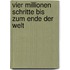 Vier Millionen Schritte bis zum Ende der Welt