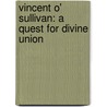 Vincent O' Sullivan: A Quest For Divine Union door A.M. Panaghis