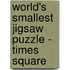 World's Smallest Jigsaw Puzzle - Times Square