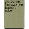 You See with Your Eyes [With Teacher's Guide] by Julie Haydon