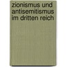 Zionismus und Antisemitismus im Dritten Reich door Francis R. Nicosia