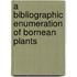 a Bibliographic Enumeration of Bornean Plants