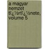 a Magyar Nemzet Tï¿½Rtï¿½Nete, Volume 5
