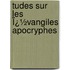 Tudes Sur Les Ï¿½Vangiles Apocryphes