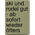 Ski Und Rodel Gut - Ab Sofort Wieder öfters
