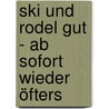 Ski Und Rodel Gut - Ab Sofort Wieder öfters door Hubertus Schulze-Neuhoff