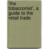 'The Tobacconist', a Guide to the Retail Trade door William Robert Loftus